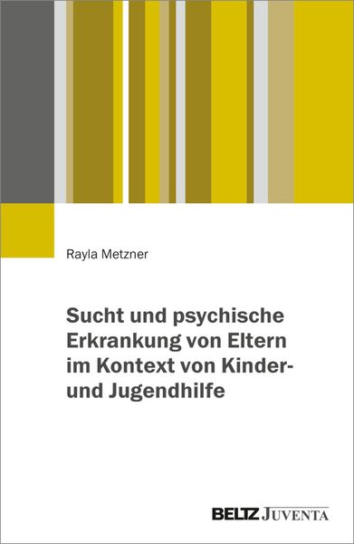 Produktbild: Sucht und psychische Erkrankung von Eltern im Kontext von Kinder- und Jugendhilfe
