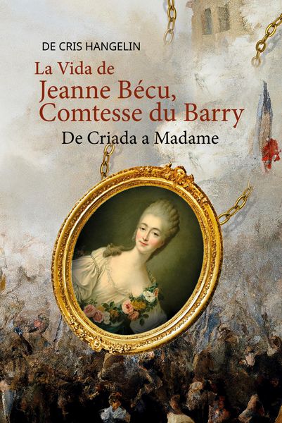 Produktbild: La Vida de Jeanne B&eacute;cu, Comtesse du Barry De Criada a Madame