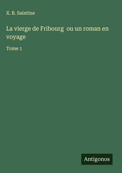 Produktbild: La vierge de Fribourg ou un roman en voyage