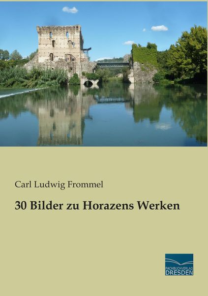 30 Bilder zu Horazens Werken, Taschenbuch von Carl Ludwig Frommel, Fachbuchverlag Dresden, 9783956928239