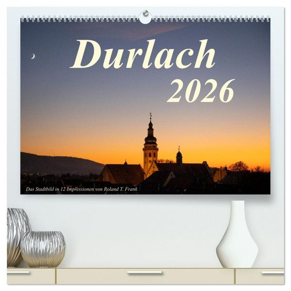 Produktbild: Durlach, das Stadtbild in 12 Impressionen (hochwertiger Premium Wandkalender 2026 DIN A2 quer), Kunstdruck in Hochglanz