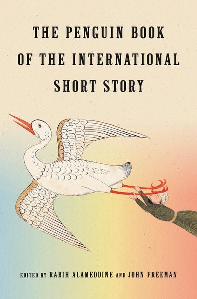 The Penguin Book of the International Short Story, Gebundene Ausgabe von Rabih Alameddine,John Freeman, Penguin LLC US, 978-0-593-83413-8