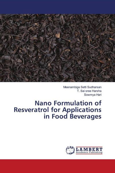 Produktbild: Nano Formulation of Resveratrol for Applications in Food Beverages
