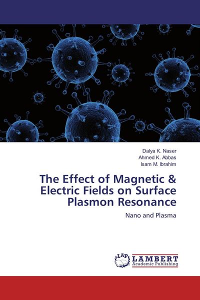 Produktbild: The Effect of Magnetic & Electric Fields on Surface Plasmon Resonance
