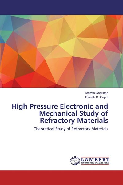 Produktbild: High Pressure Electronic and Mechanical Study of Refractory Materials