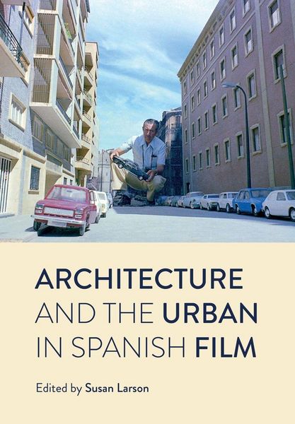 Produktbild: Architecture and the Urban in Spanish Film
