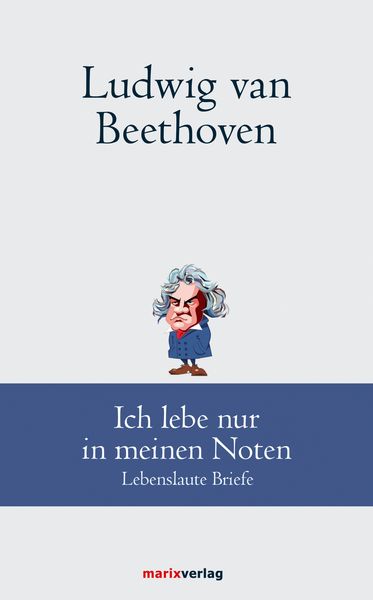 Produktbild: Ludwig van Beethoven: Ich lebe nur in meinen Noten