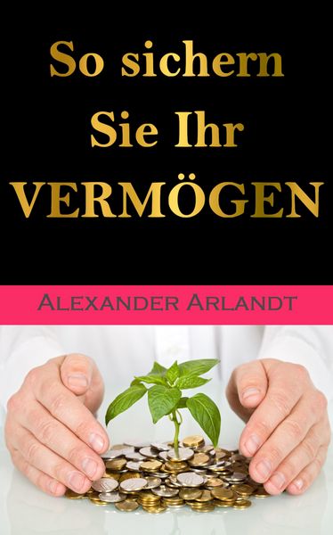 Produktbild: So sichern Sie Ihr Verm&ouml;gen