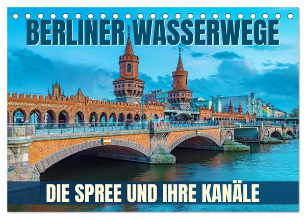 Produktbild: Berliner Wasserwege &ndash; Die Spree und ihre Kan&auml;le (Tischkalender 2026 DIN A5 quer), CALVENDO Monatskalender