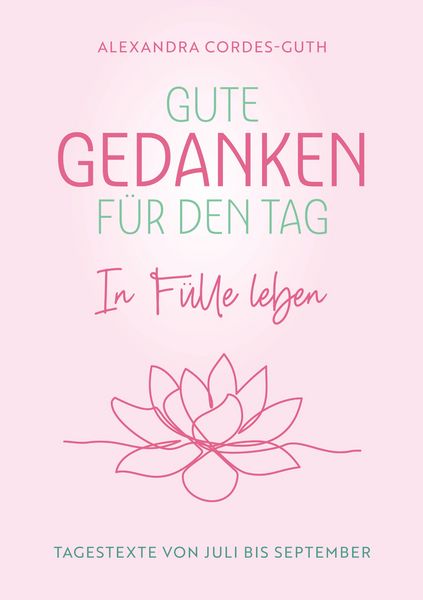 Produktbild: Gute Gedanken f&uuml;r den Tag - In F&uuml;lle leben