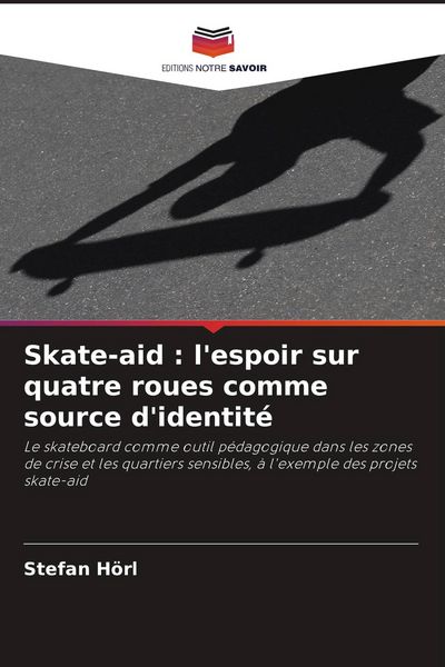 Produktbild: Skate-aid : l'espoir sur quatre roues comme source d'identit&eacute;