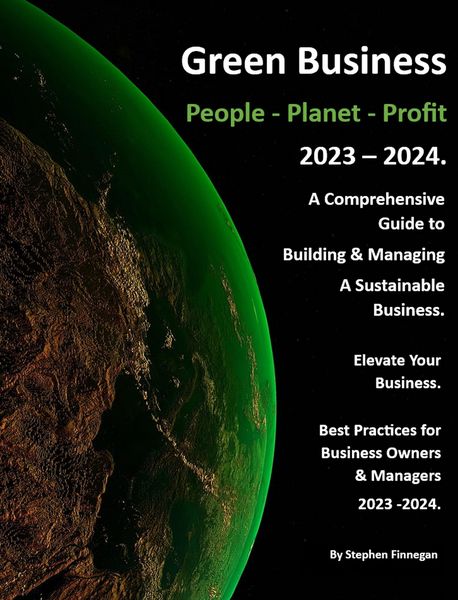 Produktbild: Green Business - People - Planet - Profit - 2023/24: A Comprehensive Guide to Building & Managing A Sustainable Business. (Volume 1, #1)
