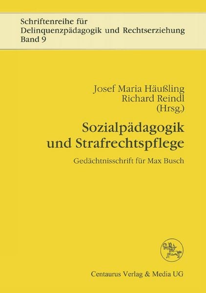 Sozialpädagogik und Strafrechtspflege, Taschenbuch von Richard Reindl,Josef Häussling, Centaurus Verlag & Media, 978-3-89085-982-8