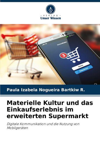 Produktbild: Materielle Kultur und das Einkaufserlebnis im erweiterten Supermarkt