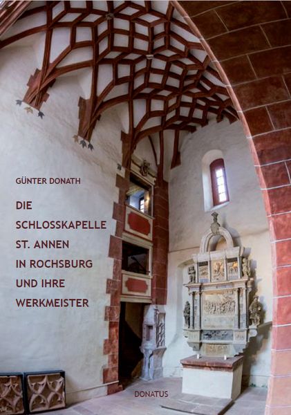 Produktbild: Die Schlosskapelle St. Annen in Rochsburg und ihre Werkmeister