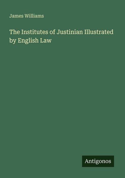 Produktbild: The Institutes of Justinian Illustrated by English Law
