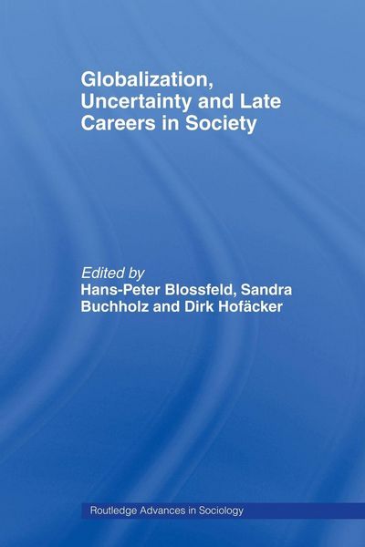 Produktbild: Globalization, Uncertainty and Late Careers in Society