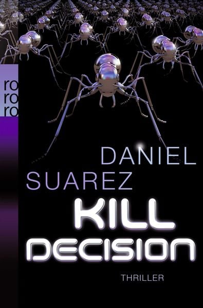 Kill Decision, Taschenbuch von Daniel Suarez, Rowohlt Taschenbuch, 978-3-499-25918-0