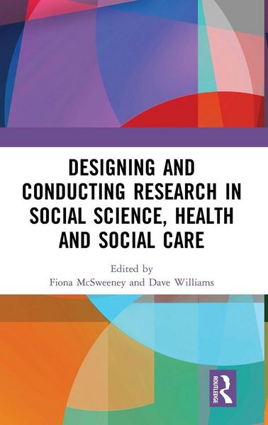 Produktbild: Designing and Conducting Research in Social Science, Health and Social Care