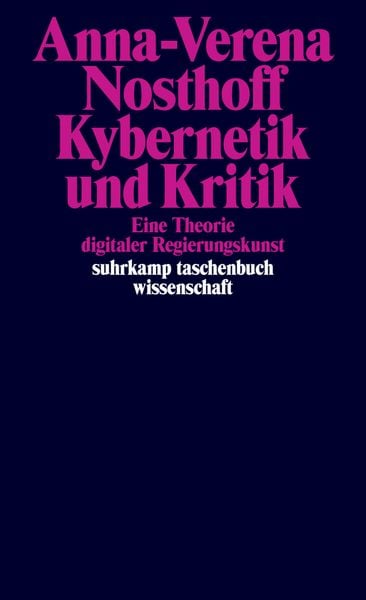 Kybernetik und Kritik, Taschenbuch von Anna-Verena Nosthoff, Suhrkamp, 978-3-518-30079-4