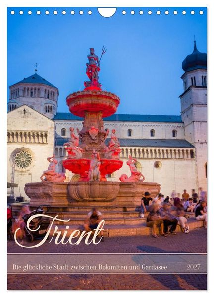 Produktbild: Trient - Die gl&uuml;ckliche Stadt zwischen Dolomiten und Gardasee (Wandkalender 2027 DIN A4 hoch), CALVENDO Monatskalender