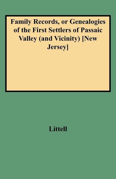 Produktbild: Family Records, or Genealogies of the First Settlers of Passaic Valley (and Vicinity) [new Jersey]