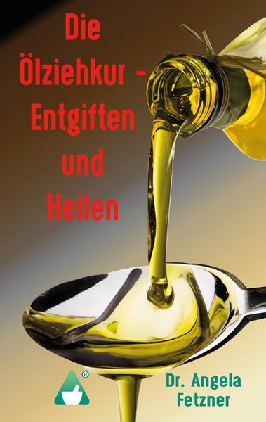 Produktbild: Die Ölziehkur - Entgiften und Heilen