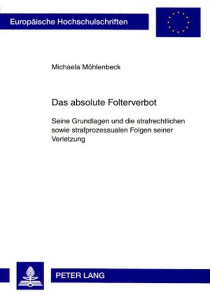 Das absolute Folterverbot, Taschenbuch von Michaela Möhlenbeck, Peter Lang GmbH, Internationaler Verlag der Wissenschaften, 9783631573433