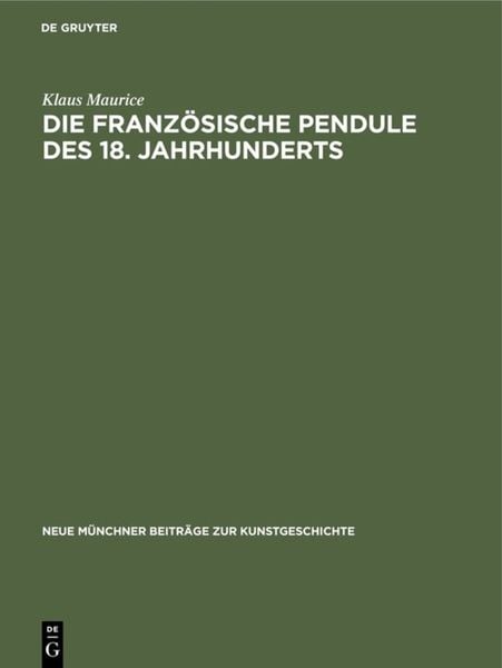 Produktbild: Die franz&ouml;sische Pendule des 18. Jahrhunderts