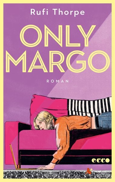 Only Margo, Taschenbuch von Rufi Thorpe, Ecco Verlag, 978-3-7530-0103-6