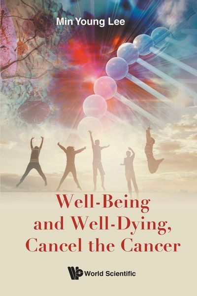 Produktbild: Well-Being and Well-Dying, Cancel The Cancer