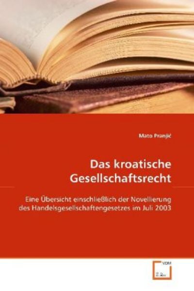 Pranjic, M: Das kroatische Gesellschaftsrecht, Taschenbuch von Mato Pranjic, VDM, 9783639110678