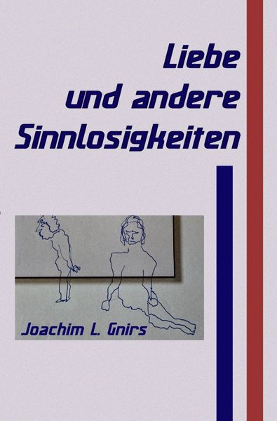 Produktbild: Liebe und andere Sinnlosigkeiten