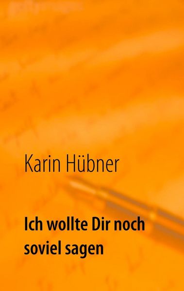 Produktbild: Ich wollte Dir noch soviel sagen