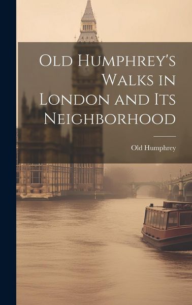 Produktbild: Old Humphrey's Walks in London and Its Neighborhood