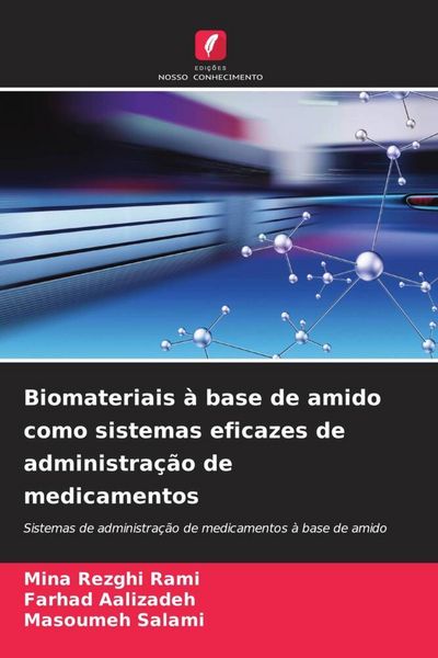 Produktbild: Biomateriais &agrave; base de amido como sistemas eficazes de administra&ccedil;&atilde;o de medicamentos