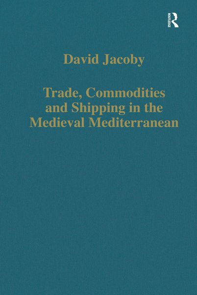 Produktbild: Trade, Commodities and Shipping in the Medieval Mediterranean