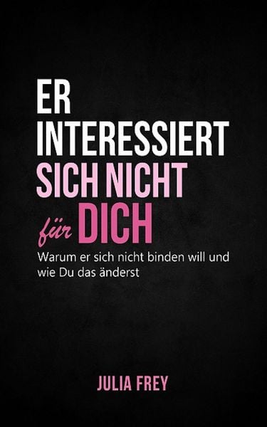 Produktbild: Er interessiert sich nicht f&uuml;r dich