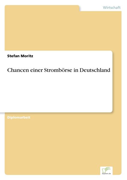 Chancen einer Strombörse in Deutschland, Taschenbuch von Stefan Moritz, GRIN, 9783838626758