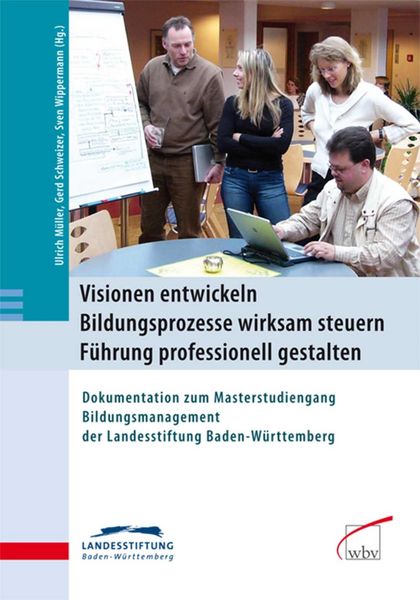 Produktbild: Visionen entwickeln - Bildungsprozesse wirksam steuern - F&uuml;hrung professionell gestalten