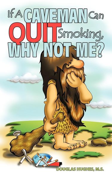 Produktbild: If A Caveman Can Quit Smoking, Why Not Me?