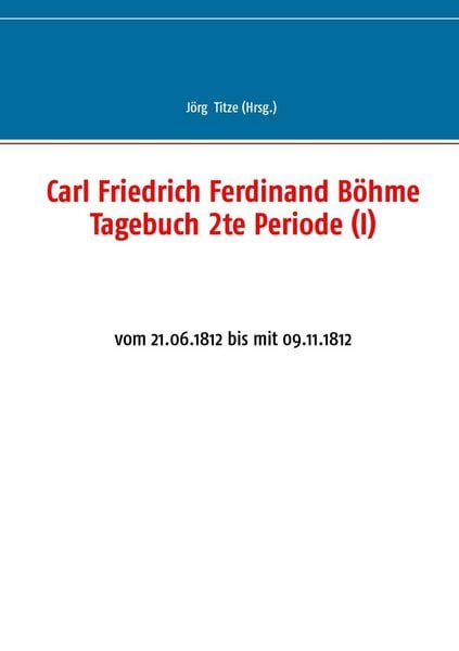 Produktbild: Carl Friedrich Ferdinand B&ouml;hme Tagebuch 2te Periode (I)