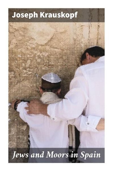 Jews and Moors in Spain, Taschenbuch von Joseph Krauskopf, Good Press, 9788027291793