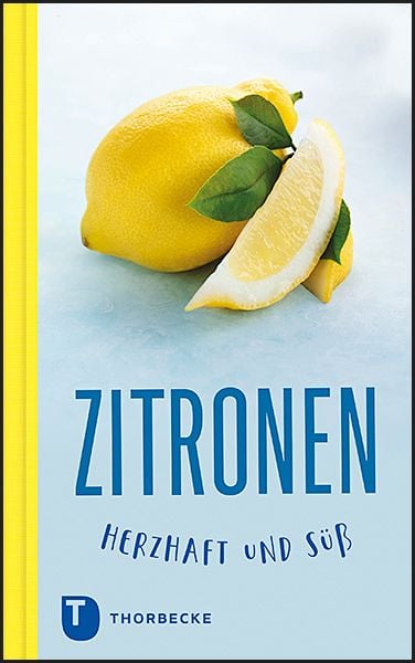 Zitronen - herzhaft und süß, Gebundene Ausgabe von , Jan Thorbecke Verlag, 978-3-7995-1480-4