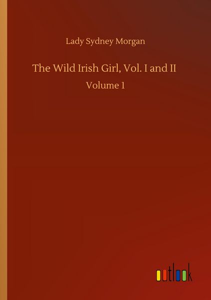 Produktbild: The Wild Irish Girl, Vol. I and II