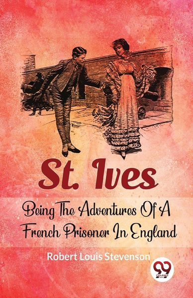 Produktbild: St. Ives Being The Adventures Of A French Prisoner In England