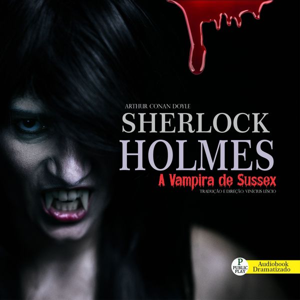 Sherlock Holmes - A Vampira de sussex