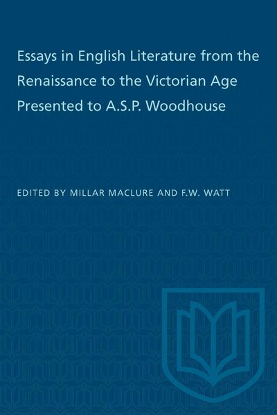 Produktbild: Essays in English Literature from the Renaissance to the Victorian Age Presented to A.S.P. Woodhouse