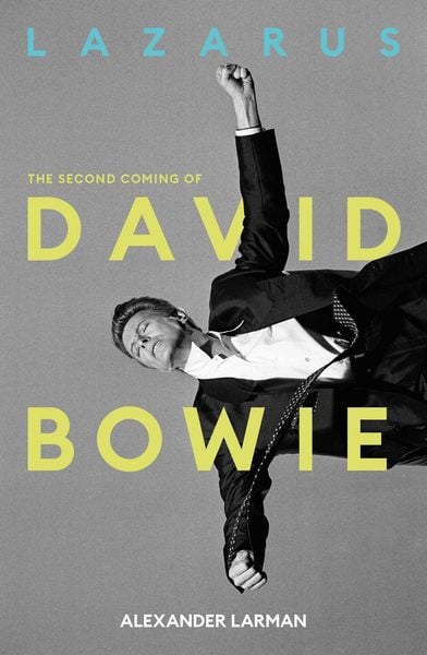 Produktbild: Lazarus: The Second Coming of David Bowie