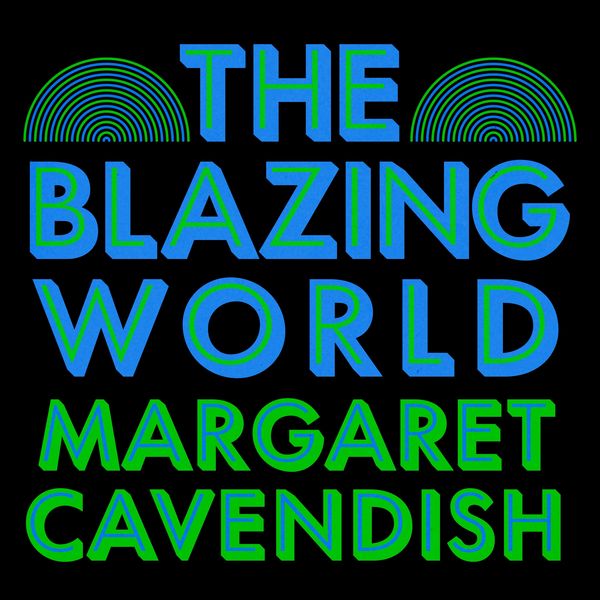 The Blazing World - Margaret Cavendish, Audio, 9781805361053
